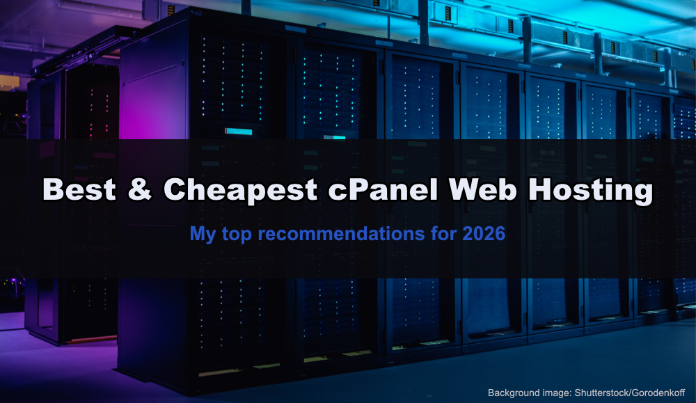 My Favorite Cheapest cPanel Web Hosts in 2026
